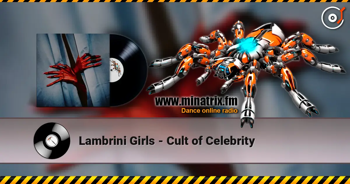 Lambrini Girls - Cult of Celebrity слухати онлайн у високій якості | Minatrix.FM