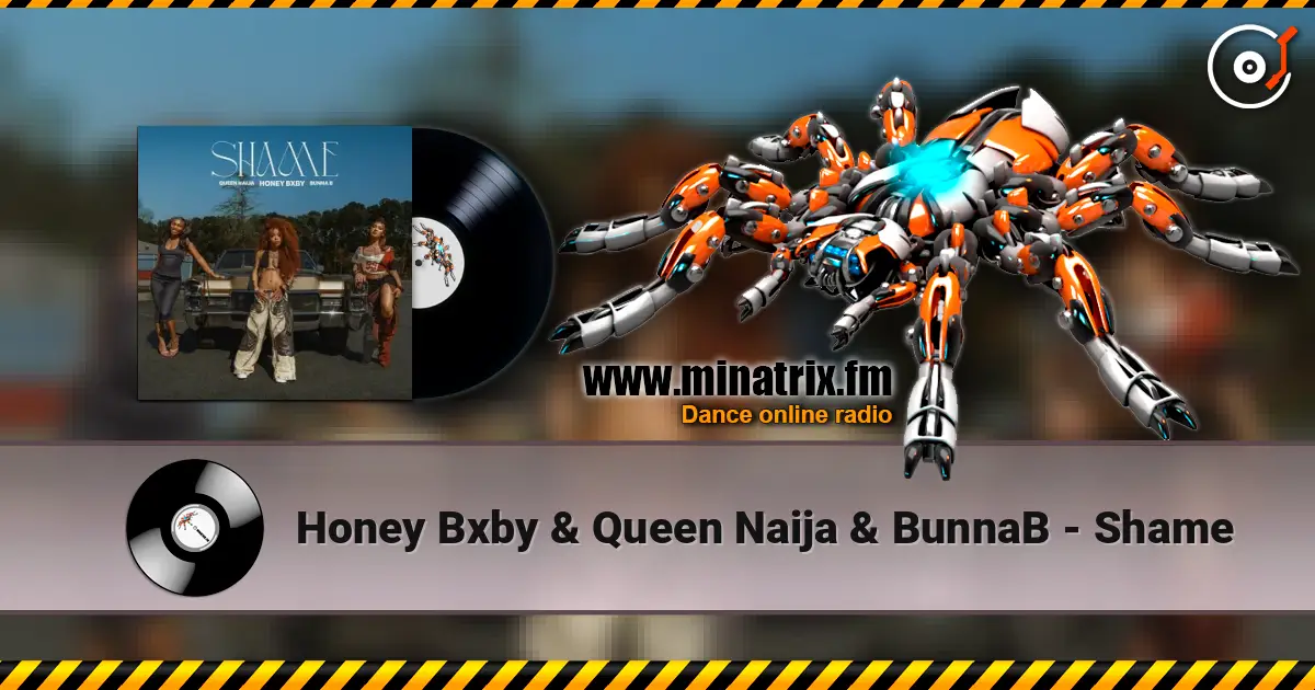 Honey Bxby & Queen Naija & BunnaB - Shame слухати онлайн у високій якості | Minatrix.FM