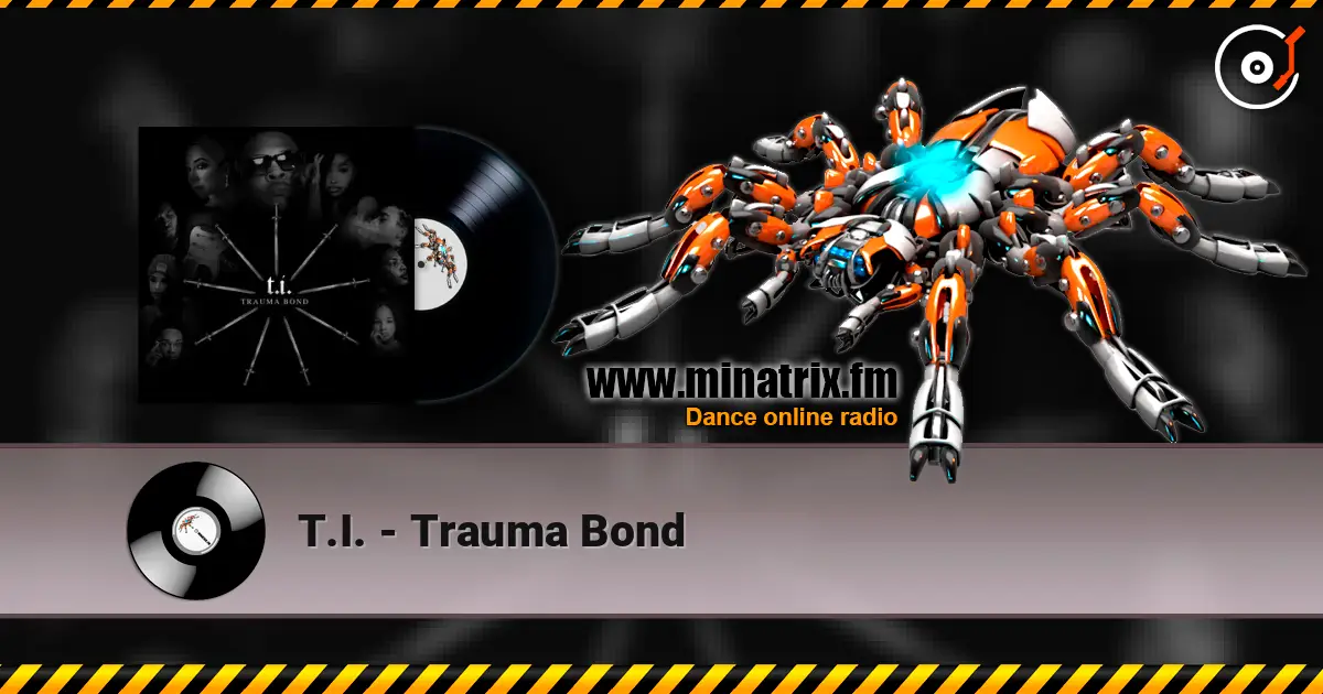 T.I. - Trauma Bond listen online in high quality | Minatrix.FM