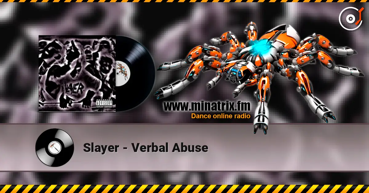 Slayer - Verbal Abuse слухати онлайн у високій якості | Minatrix.FM