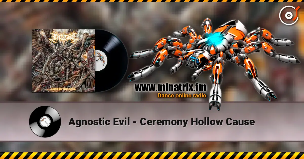 Agnostic Evil - Ceremony Hollow Cause слухати онлайн у високій якості | Minatrix.FM