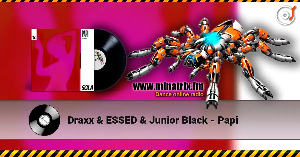 Draxx & ESSED & Junior Black - Papi слухати онлайн у високій якості | Minatrix.FM