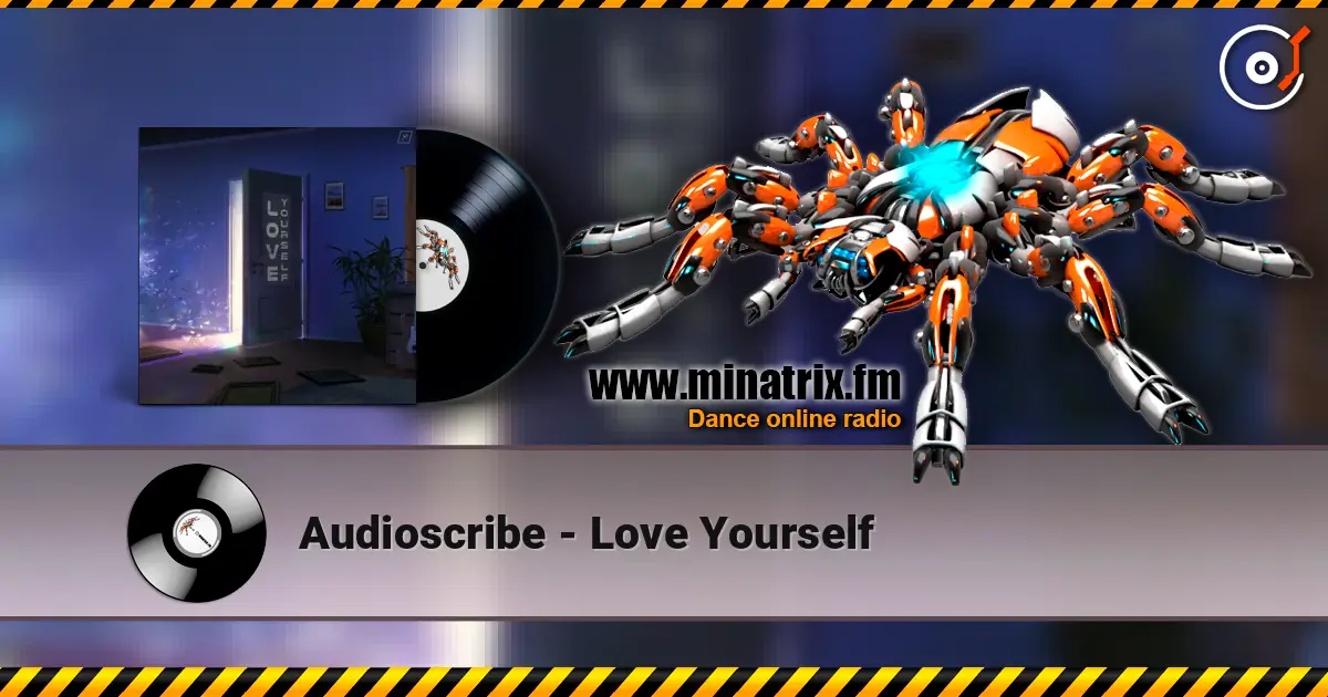 Audioscribe - Love Yourself listen online in high quality | Minatrix.FM