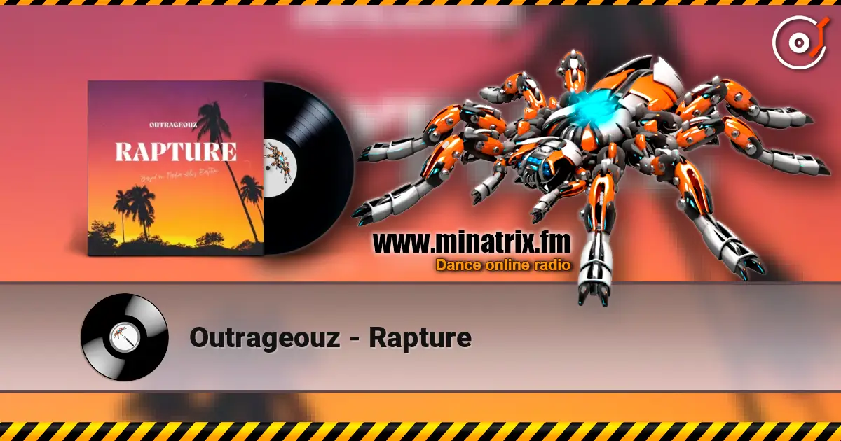 Outrageouz - Rapture listen online in high quality | Minatrix.FM
