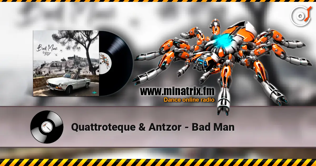 Quattroteque & Antzor - Bad Man слухати онлайн у високій якості | Minatrix.FM
