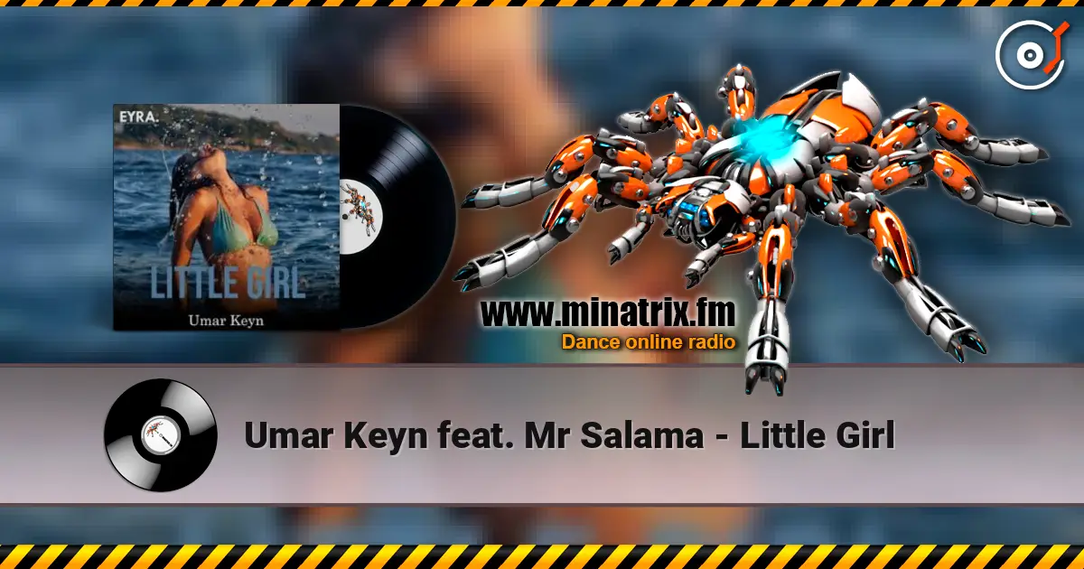 Umar Keyn feat. Mr Salama - Little Girl слухати онлайн у високій якості | Minatrix.FM