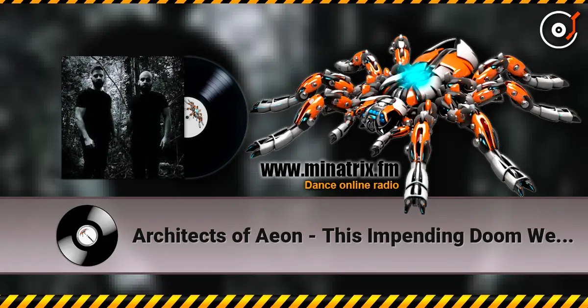 Architects of Aeon - This Impending Doom We Carry слухати онлайн у високій якості | Minatrix.FM