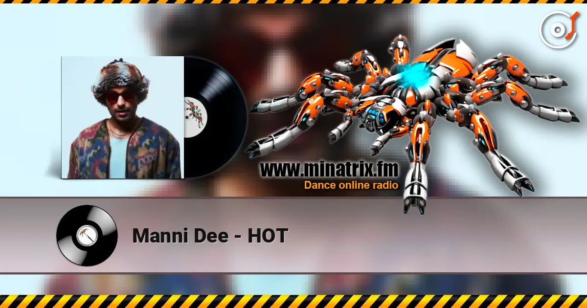 Manni Dee - HOT слухати онлайн у високій якості | Minatrix.FM