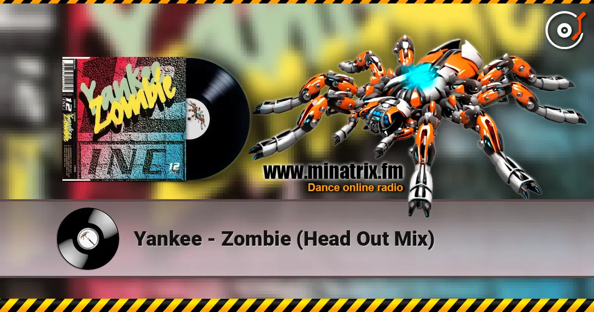 Yankee - Zombie (Head Out Mix) слухати онлайн у високій якості | Minatrix.FM