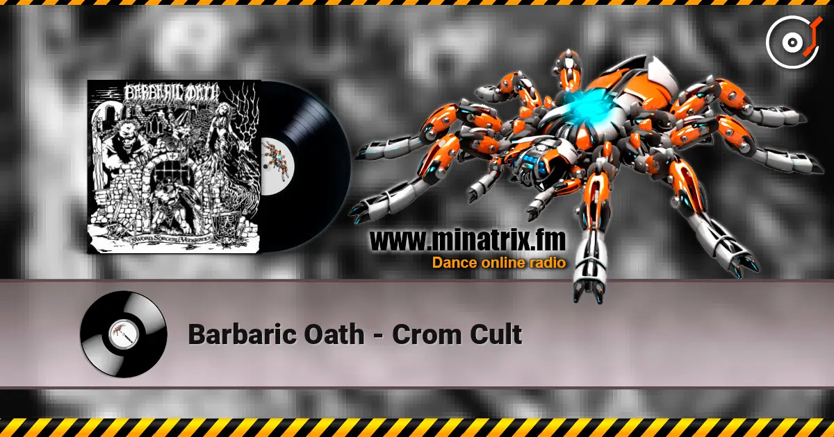 Barbaric Oath - Crom Cult слухати онлайн у високій якості | Minatrix.FM