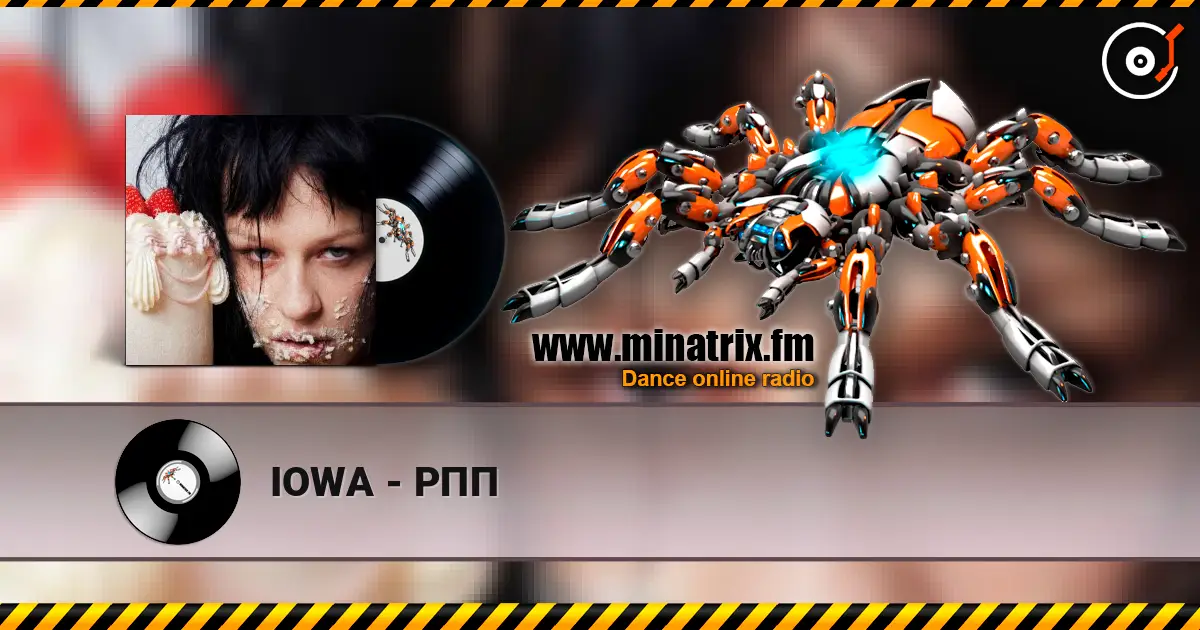 IOWA - РПП listen online in high quality | Minatrix.FM