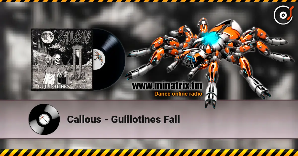 Callous - Guillotines Fall слухати онлайн у високій якості | Minatrix.FM