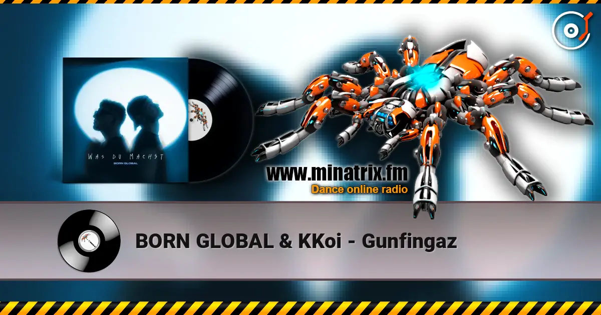 BORN GLOBAL & KKoi - Gunfingaz слухати онлайн у високій якості | Minatrix.FM