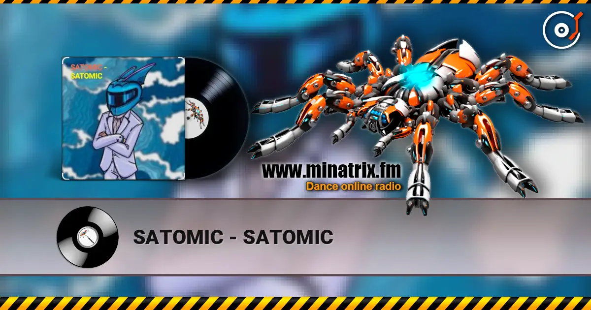 SATOMIC - SATOMIC слухати онлайн у високій якості | Minatrix.FM