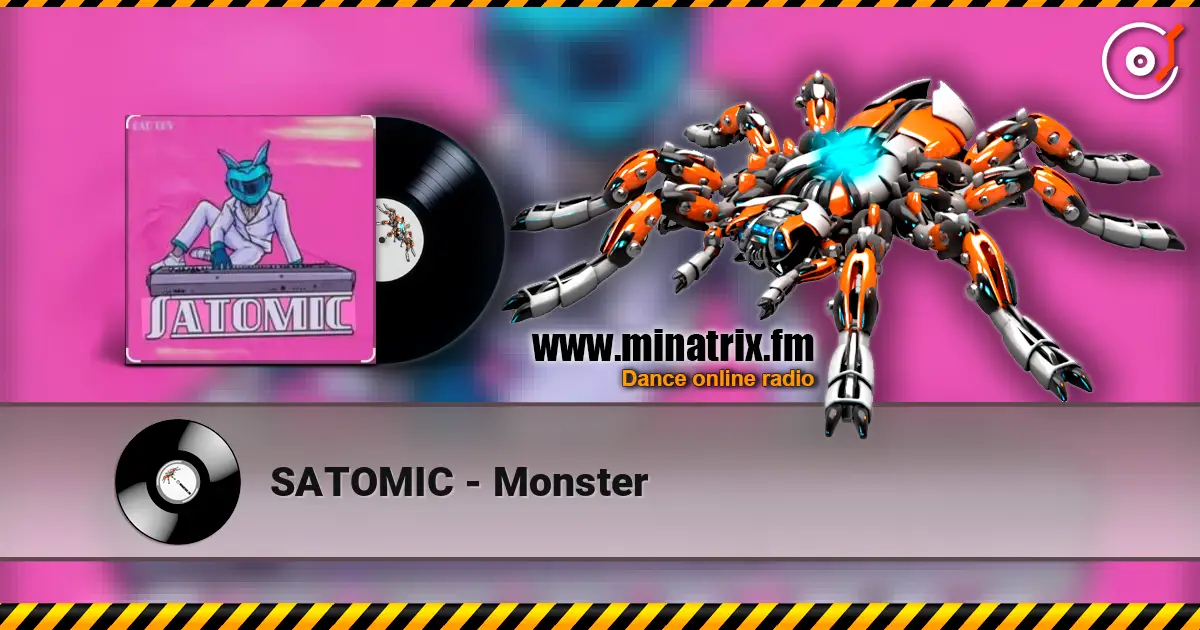 SATOMIC - Monster listen online in high quality | Minatrix.FM