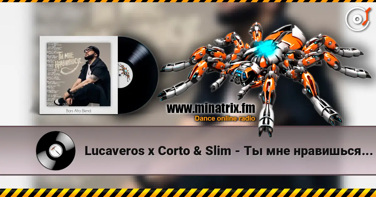 Lucaveros x Corto & Slim - Ты мне нравишься (Bars Afro Blend) слухати онлайн у високій якості | Minatrix.FM