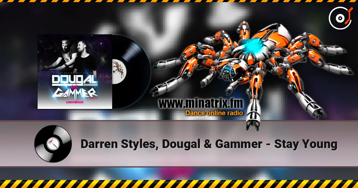 Darren Styles, Dougal & Gammer - Stay Young слухати онлайн у високій якості | Minatrix.FM