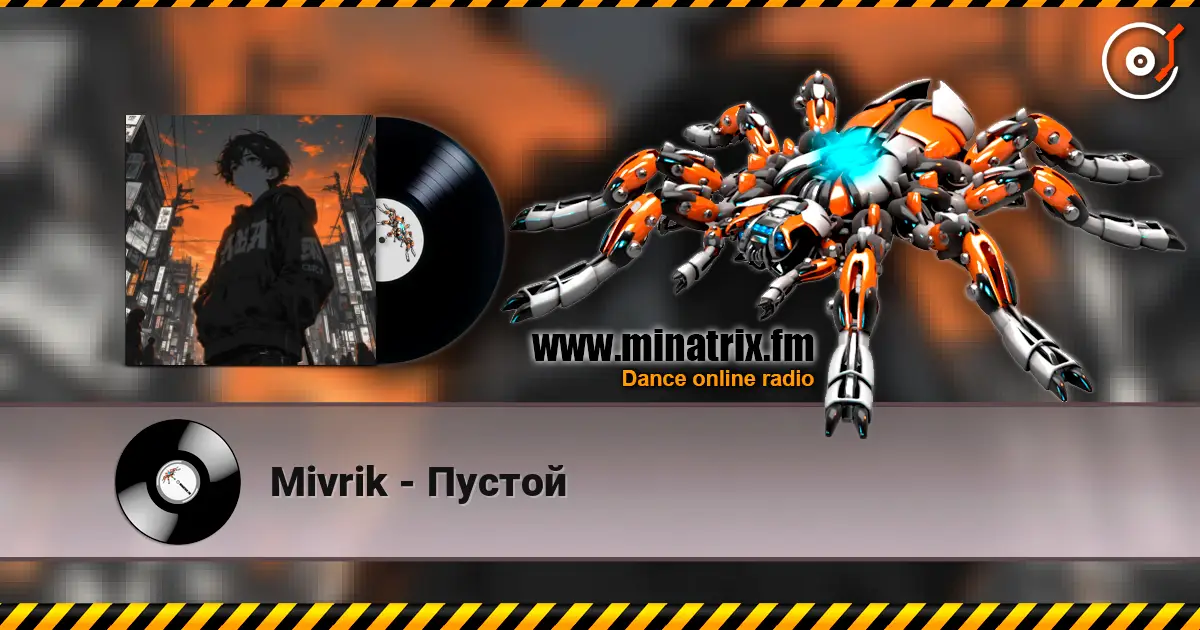 Mivrik - Пустой слухати онлайн у високій якості | Minatrix.FM