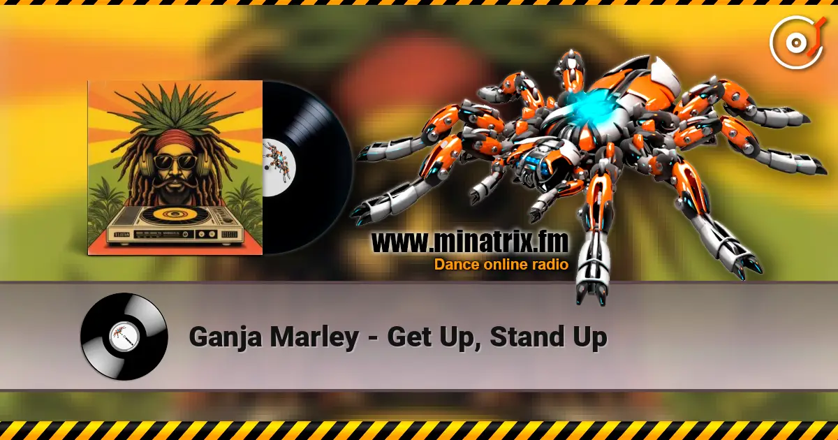 Ganja Marley - Get Up, Stand Up слухати онлайн у високій якості | Minatrix.FM