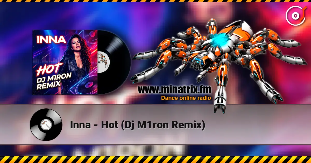 Inna - Hot (Dj M1ron Remix) слухати онлайн у високій якості | Minatrix.FM