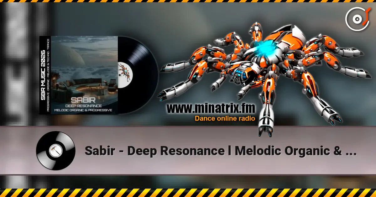 Sabir - Deep Resonance l Melodic Organic & Progressive слухати онлайн у високій якості | Minatrix.FM