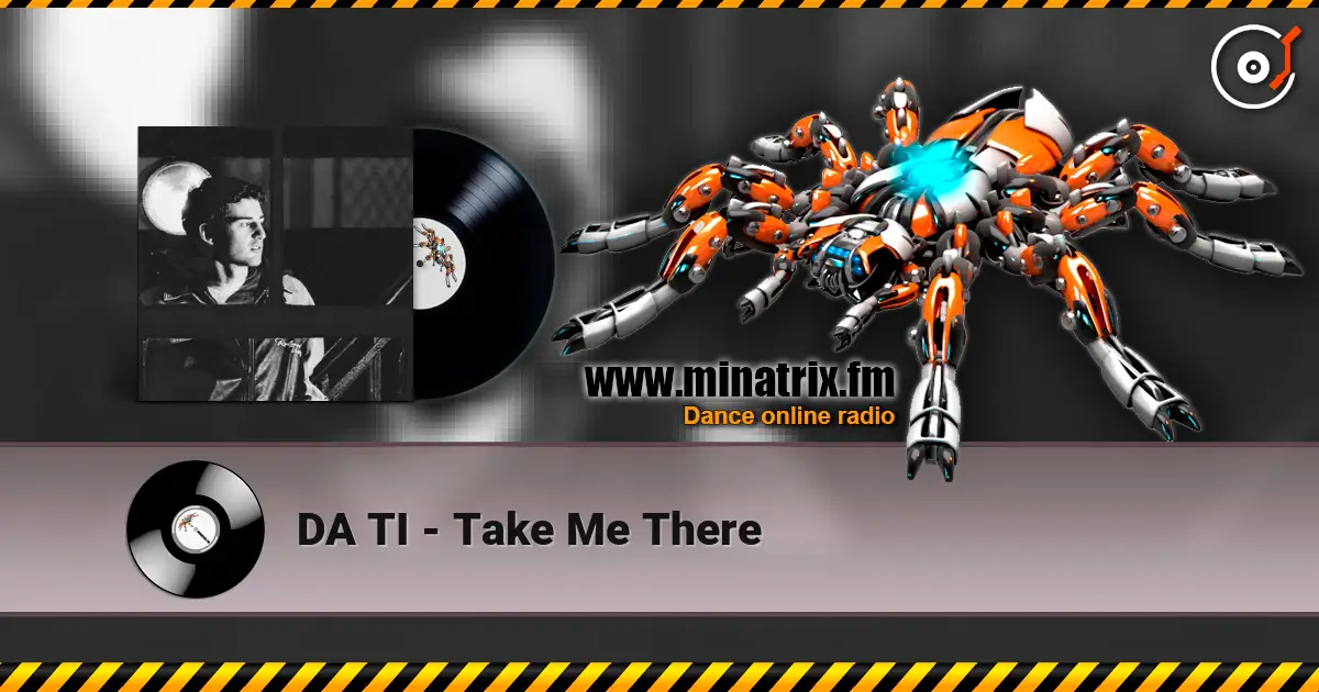 DA TI - Take Me There слухати онлайн у високій якості | Minatrix.FM