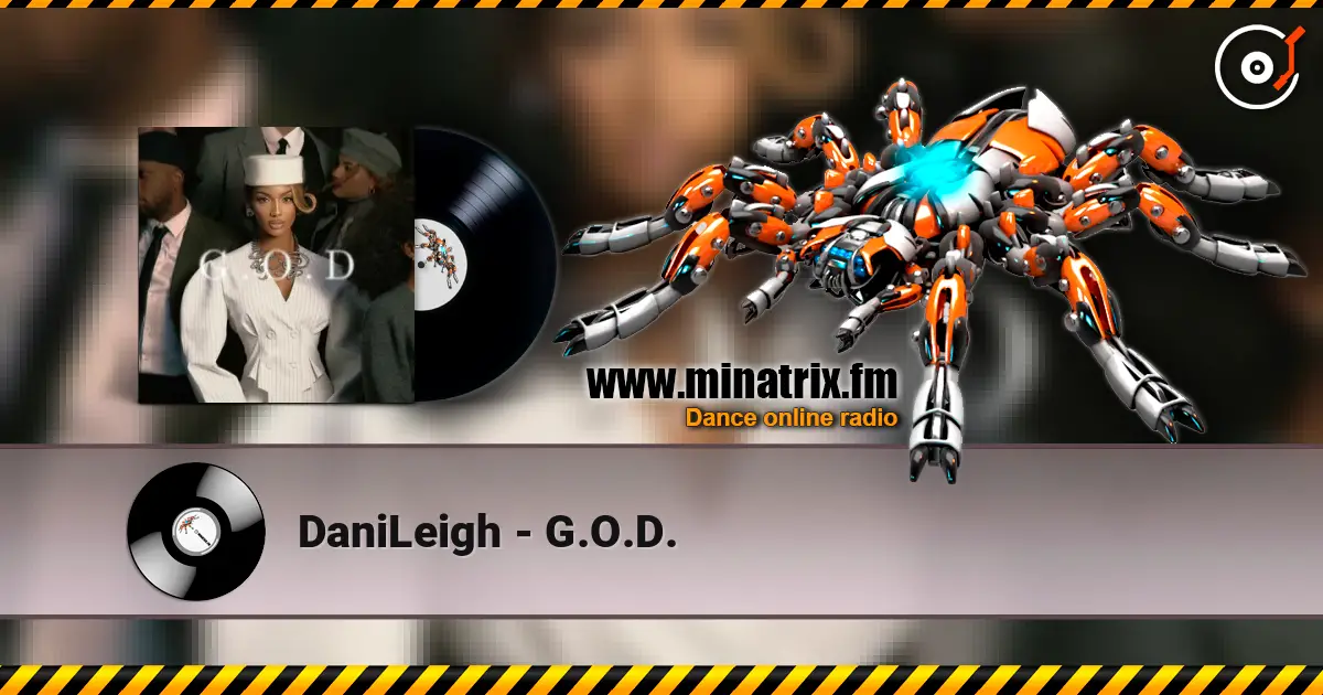DaniLeigh - G.O.D. слухати онлайн у високій якості | Minatrix.FM