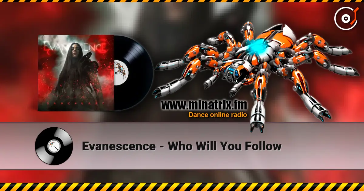 Evanescence - Who Will You Follow слухати онлайн у високій якості | Minatrix.FM