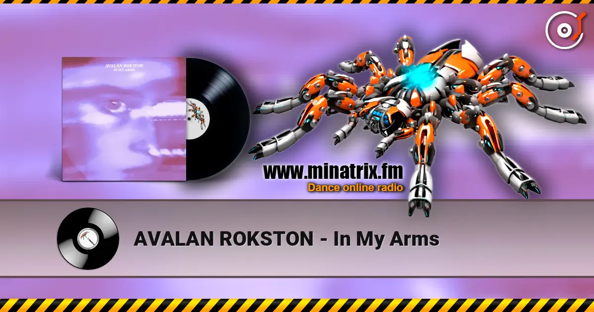 AVALAN ROKSTON - In My Arms слухати онлайн у високій якості | Minatrix.FM