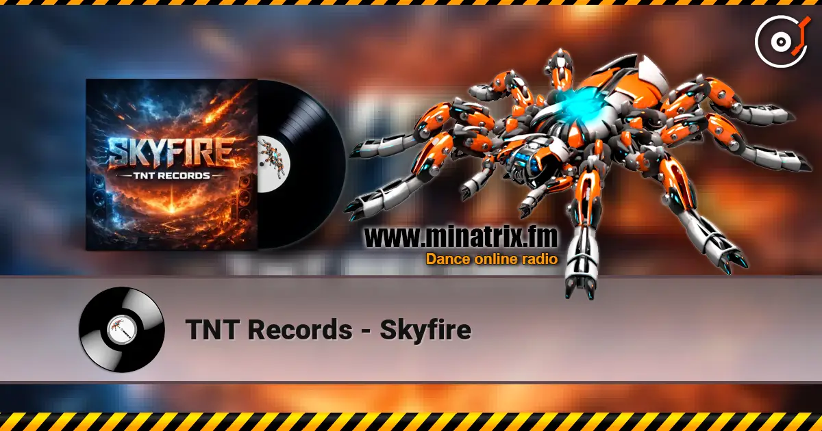 TNT Records - Skyfire слухати онлайн у високій якості | Minatrix.FM