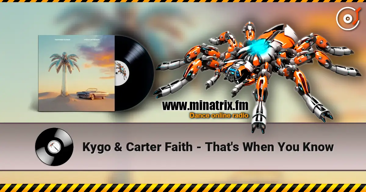 Kygo & Carter Faith - That's When You Know слухати онлайн у високій якості | Minatrix.FM