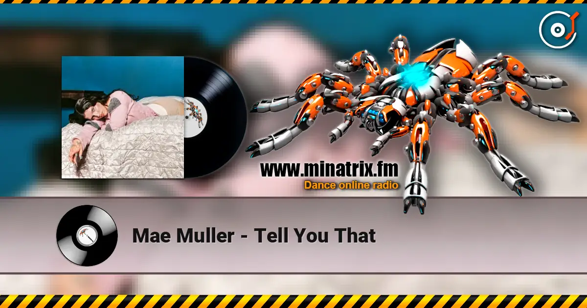 Mae Muller - Tell You That слухати онлайн у високій якості | Minatrix.FM