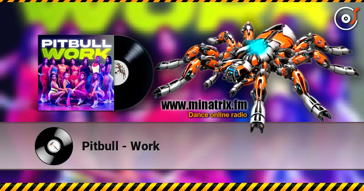 Pitbull - Work слухати онлайн у високій якості | Minatrix.FM
