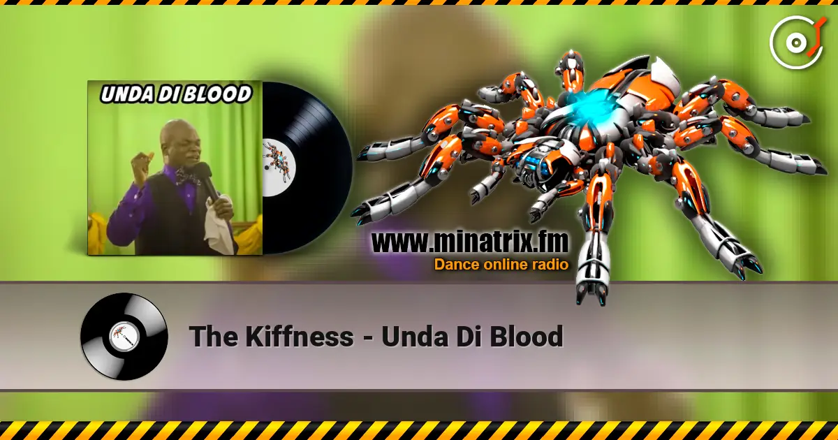 The Kiffness - Unda Di Blood слухати онлайн у високій якості | Minatrix.FM
