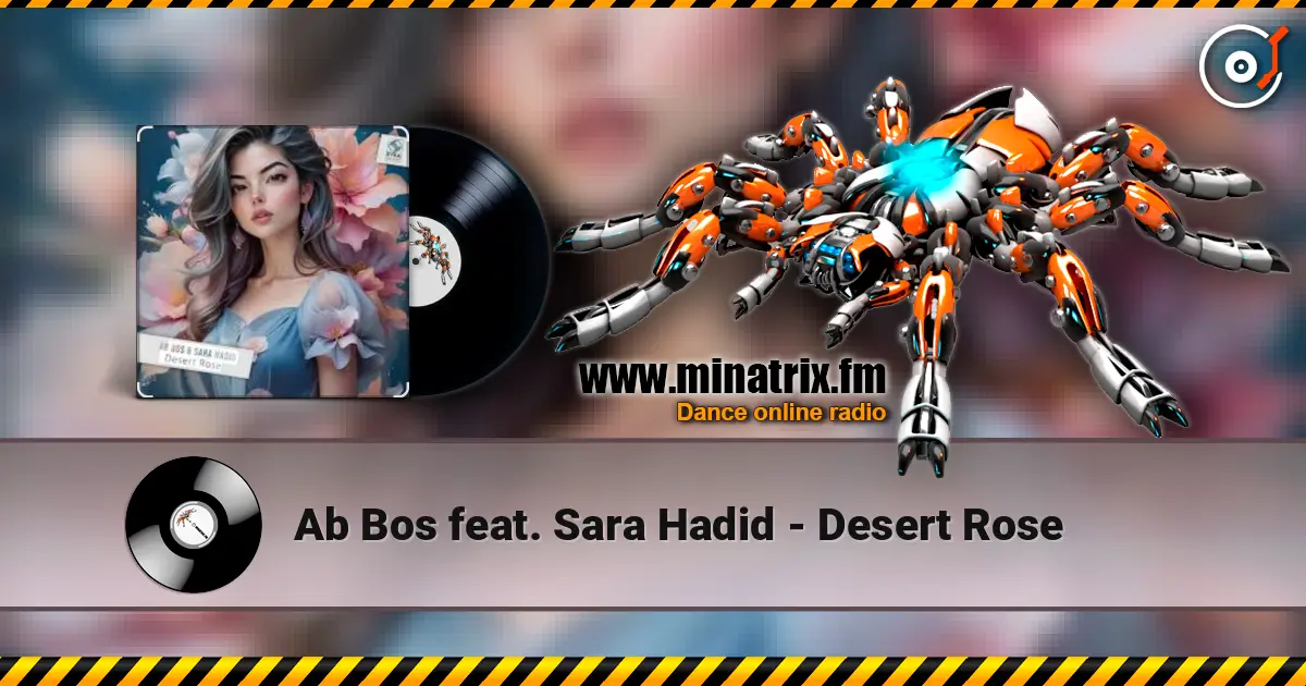 Ab Bos feat. Sara Hadid - Desert Rose слухати онлайн у високій якості | Minatrix.FM