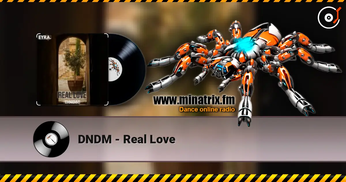 DNDM - Real Love слухати онлайн у високій якості | Minatrix.FM