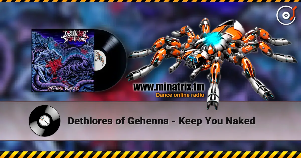 Dethlores of Gehenna - Keep You Naked слухати онлайн у високій якості | Minatrix.FM