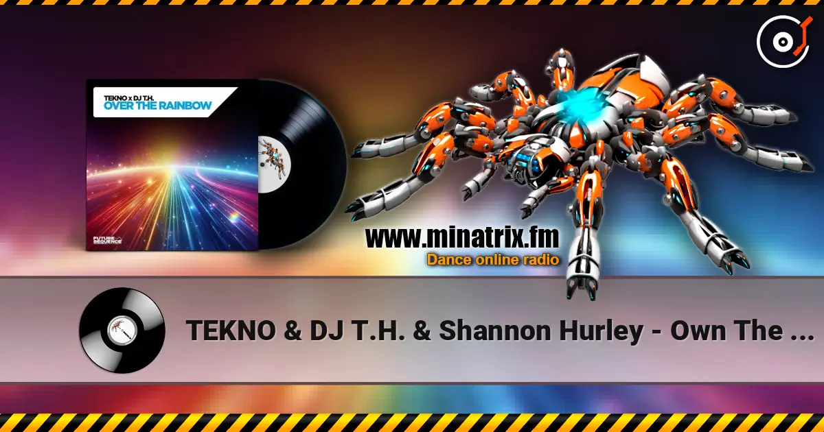 TEKNO & DJ T.H. & Shannon Hurley - Own The Sky (Extended Mix) слухати онлайн у високій якості | Minatrix.FM