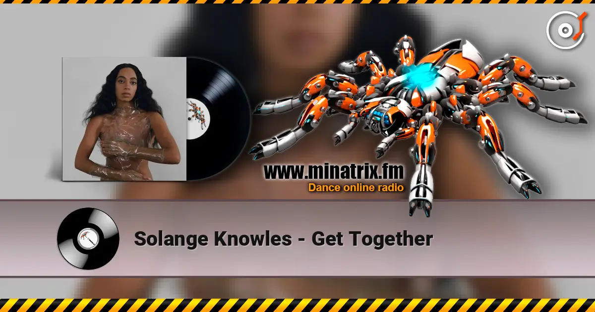 Solange Knowles - Get Together слухати онлайн у високій якості | Minatrix.FM