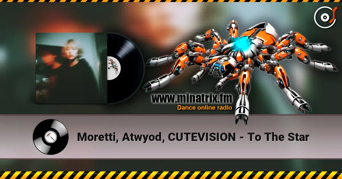 Moretti, Atwyod, CUTEVISION - To The Star listen online in high quality | Minatrix.FM