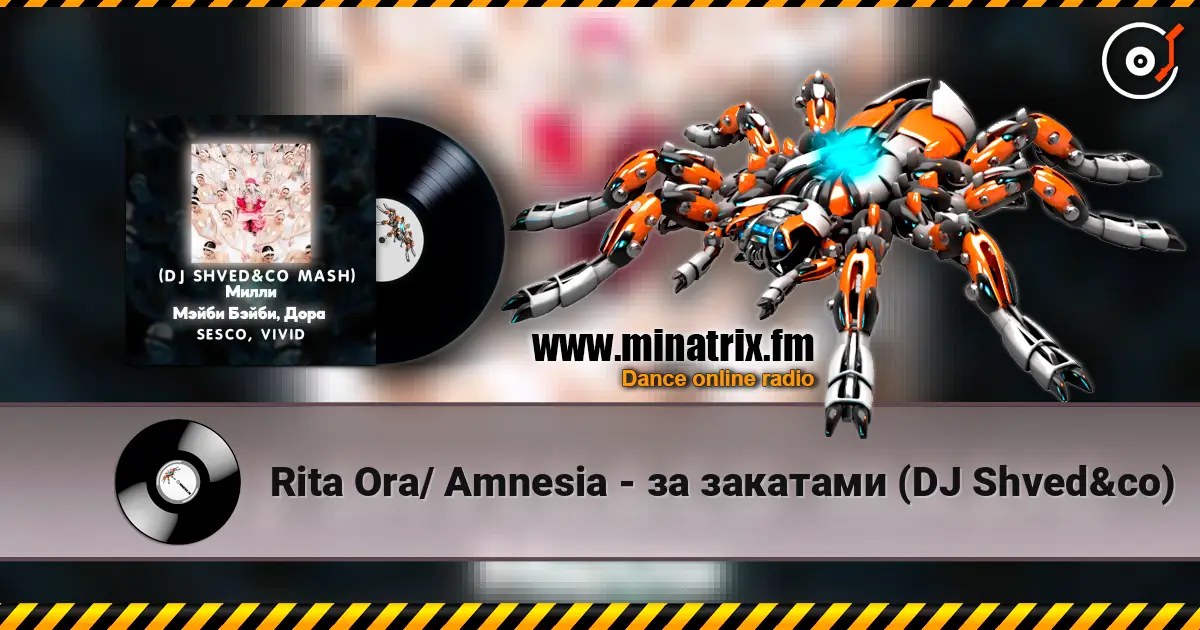 Rita Ora/ Amnesia - за закатами (DJ Shved&co) слухати онлайн у високій якості | Minatrix.FM