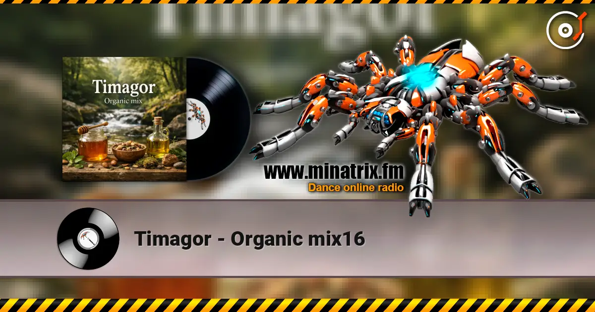 Timagor - Organic mix16 слухати онлайн у високій якості | Minatrix.FM