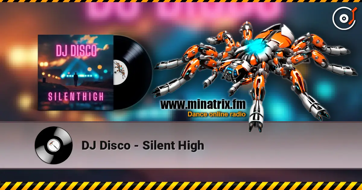 DJ Disco - Silent High listen online in high quality | Minatrix.FM