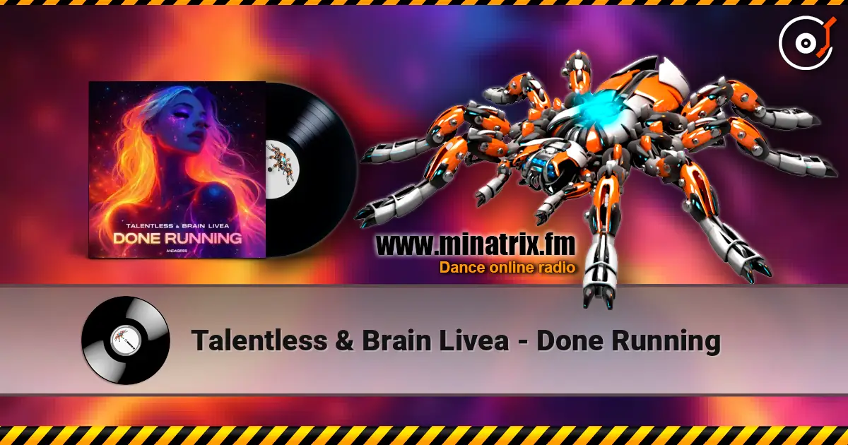 Talentless & Brain Livea - Done Running слухати онлайн у високій якості | Minatrix.FM