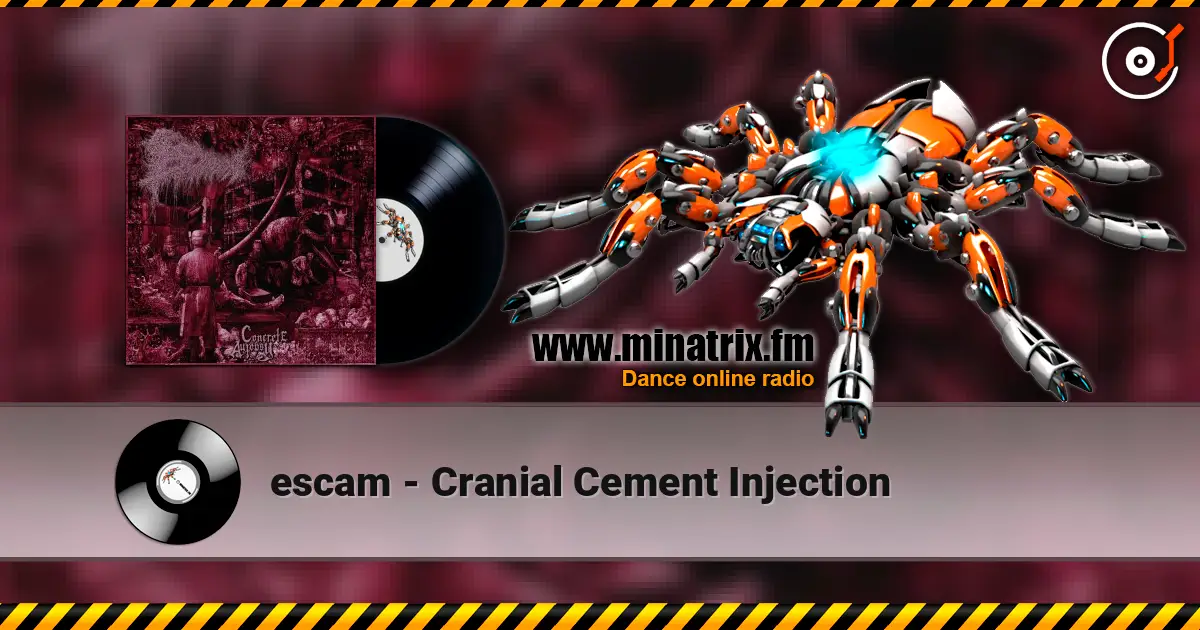escam - Cranial Cement Injection слухати онлайн у високій якості | Minatrix.FM