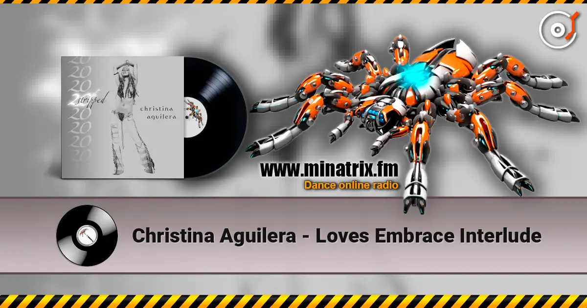 Christina Aguilera - Loves Embrace Interlude listen online in high quality | Minatrix.FM