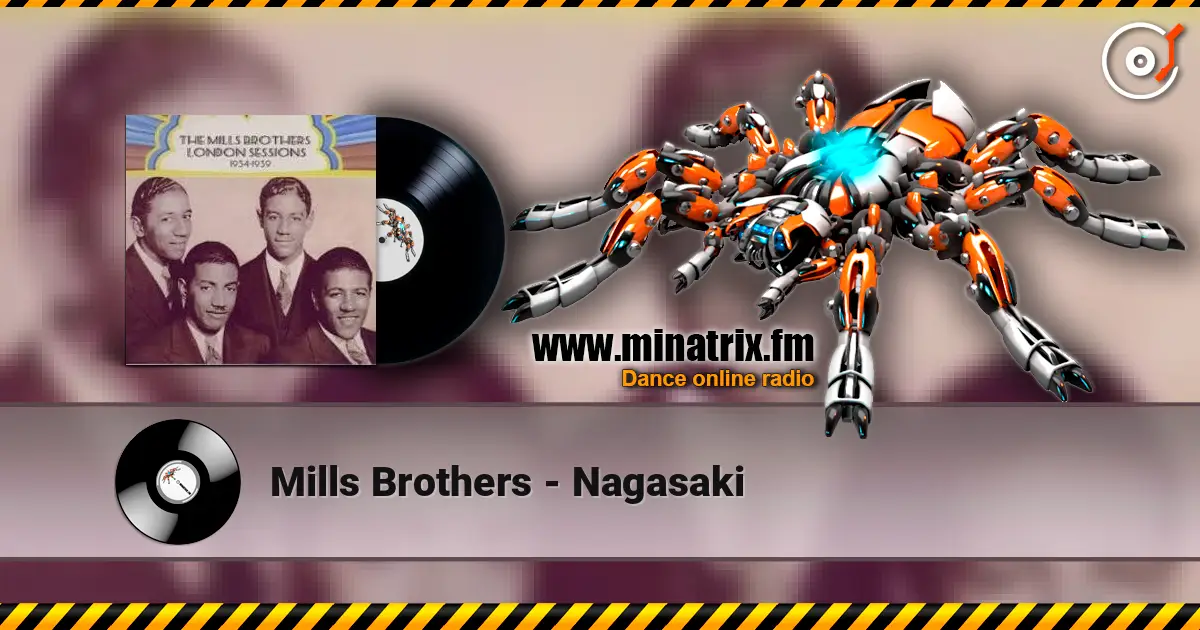 Mills Brothers - Nagasaki слухати онлайн у високій якості | Minatrix.FM