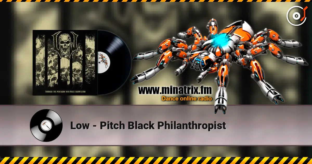 Low - Pitch Black Philanthropist слухати онлайн у високій якості | Minatrix.FM