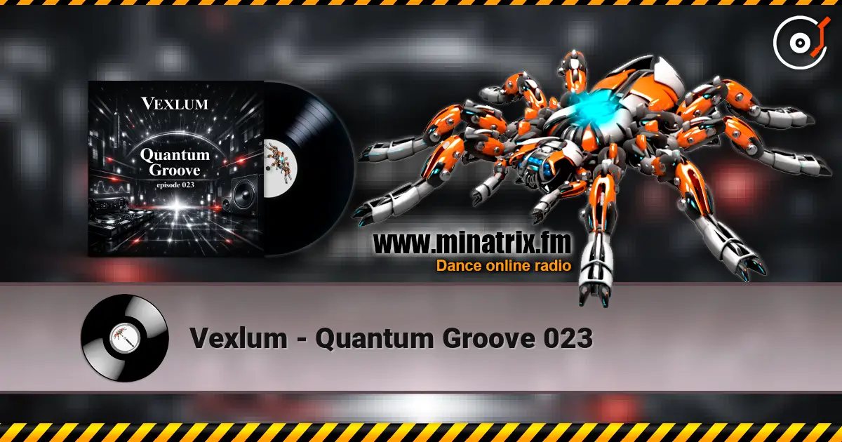 Vexlum - Quantum Groove 023 слухати онлайн у високій якості | Minatrix.FM