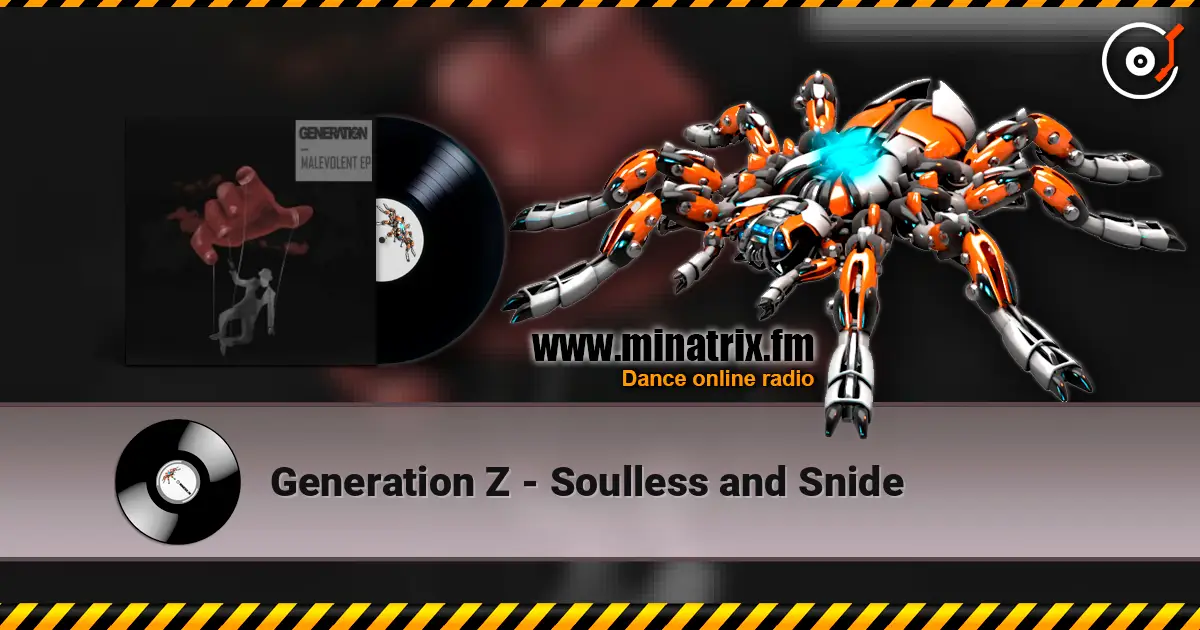 Generation Z - Soulless and Snide слухати онлайн у високій якості | Minatrix.FM